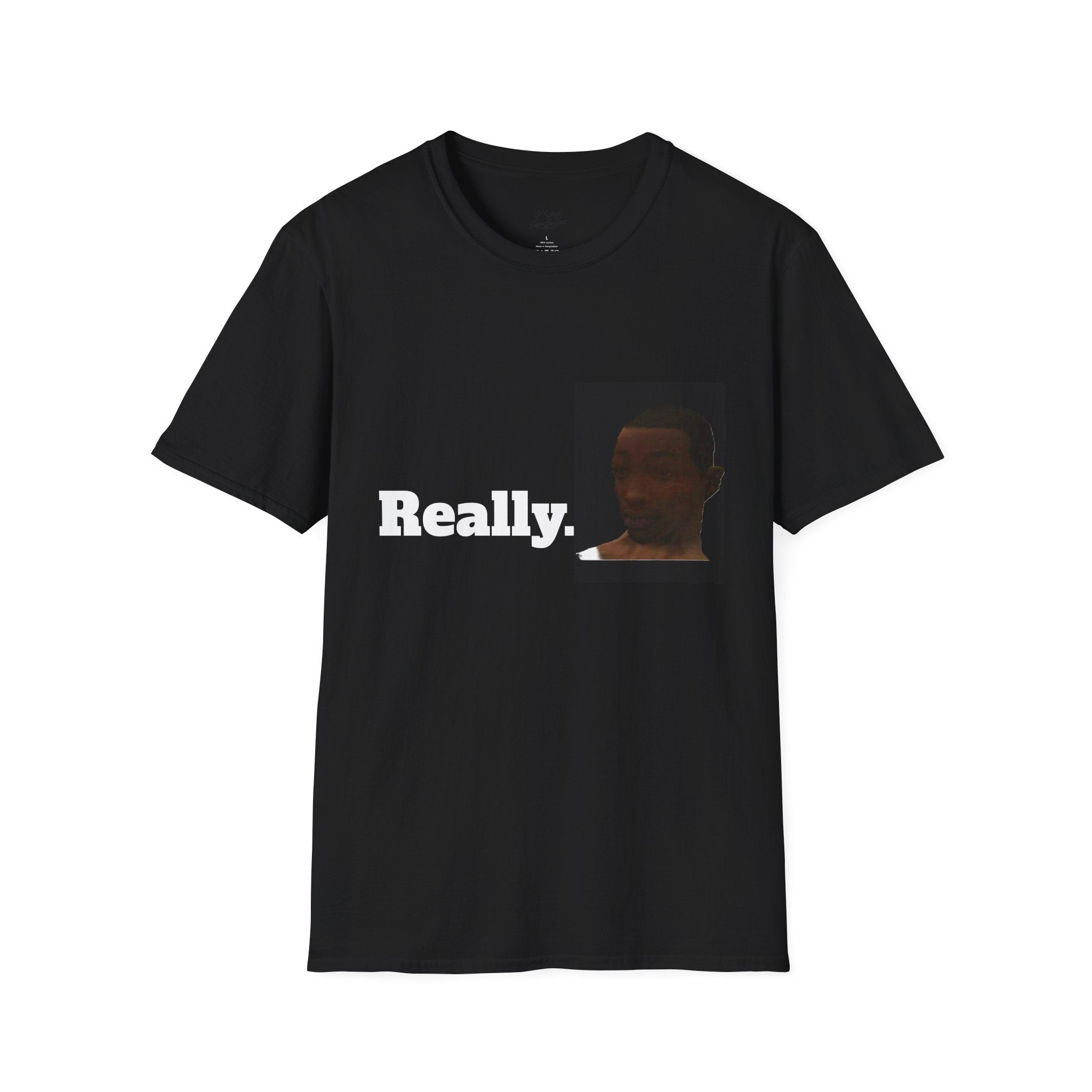 Black Really. T-Shirt — Sarcastic Reaction Tee